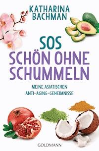 SOS – Schön ohne Schummeln - Katharina Bachman - E-Book