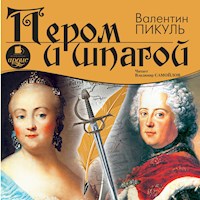 Пером и шпагой - Валентин Пикуль - Hörbuch