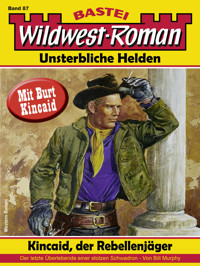 Wildwest-Roman – Unsterbliche Helden 87 - Bill Murphy - E-Book
