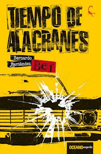 Tiempo de alacranes - Bernardo (Bef) Fernández - E-Book