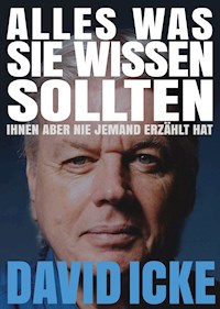 Alles, was Sie wissen sollten, Ihnen aber nie jemand erzählt hat - David  Icke - E-Book