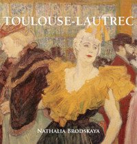 Toulouse-Lautrec - Nathalia Brodskaya - E-Book