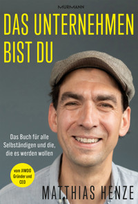 Das Unternehmen bist du. - Matthias Henze - E-Book