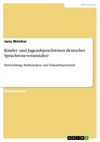 Kinder- und Jugendsprachreisen deutscher Sprachreiseveranstalter - Jana Welcker - E-Book