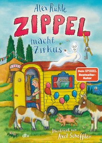 Zippel macht Zirkus - Alex Rühle - E-Book + Hörbuch