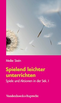 Spielend leichter unterrichten - Meike Stein - E-Book