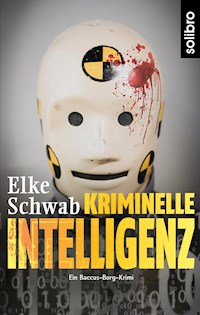 Kriminelle Intelligenz - Elke Schwab - E-Book