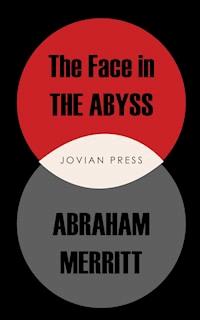 The Face in the Abyss - Abraham Merritt - E-Book