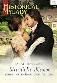 Sinnliche Küsse eines verruchten Gentlemans - SARAH MALLORY - E-Book