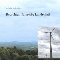 Bedrohtes Naturerbe Landschaft - Isa Freifrau von Elverfeldt - E-Book