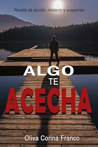 Algo te Acecha - Oliva Corina Franco - E-Book