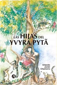 Las hijas del Yvyra Pytã - Orlando Javier Chamorro - E-Book