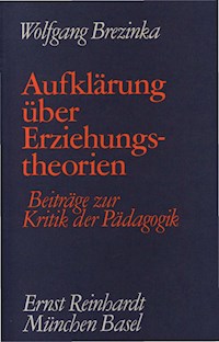 Aufklärung über Erziehungstheorien - Wolfgang Brezinka - E-Book