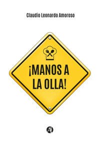 ¡Manos a la olla! - Claudio Leonardo Amoroso - E-Book