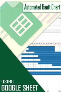 How to create Automated Gantt Chart using Google Sheet - Gigi Samontañez - E-Book