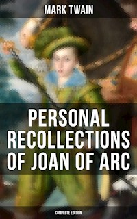Personal Recollections of Joan of Arc (Complete Edition) - Mark Twain - E-Book