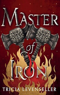 Master of Iron - Tricia Levenseller - E-Book