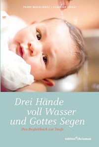 Drei Hände voll Wasser und Gottes Segen - Frank Muchlinsky - E-Book
