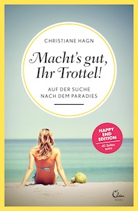 Macht's gut, Ihr Trottel! - Christiane Hagn - E-Book + Hörbuch
