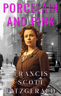 Porcelain and Pink - Francis Scott Fitzgerald - E-Book