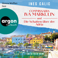 Commissaria Iva Markulin und die Schatten über der Adria - Ein Istrien-Krimi (Ungekürzte Lesung) - Ines Calic - Hörbuch