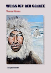 Weiß ist der Schnee - Thomas Märtens - E-Book