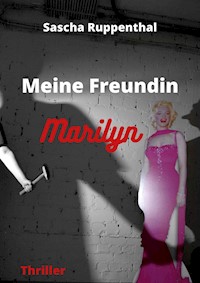 Meine Freundin Marilyn - Sascha Ruppenthal - E-Book