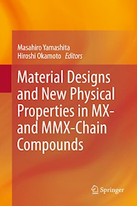 Material Designs and New Physical Properties in MX- and MMX-Chain Compounds -  - E-Book