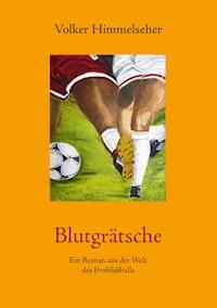 Blutgrätsche - Volker Himmelseher - E-Book