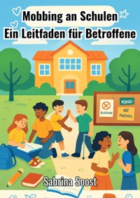 Mobbing an Schulen - Sabrina Soost - E-Book