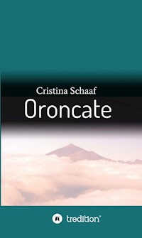 Oroncate - Cristina Schaaf - E-Book