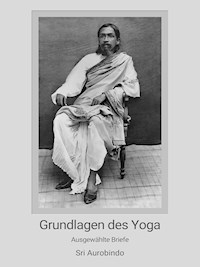 Grundlagen des Yoga - Sri Aurobindo - E-Book