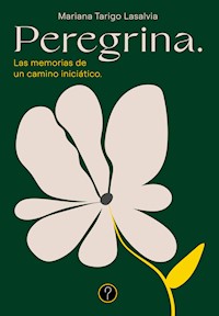 Peregrina - Mariana Tarigo Lasalvia - E-Book