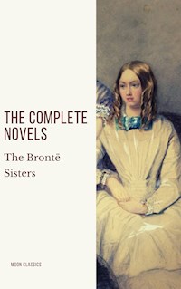 The Brontë Sisters: The Complete Novels - Anne Brontë - E-Book