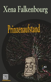 Prinzenaufstand - Xena Falkenbourg - E-Book