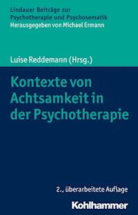 Kontexte von Achtsamkeit in der Psychotherapie -  - E-Book