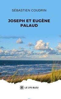 Joseph et Eugène Palaud - Sébastien Coudrin - E-Book