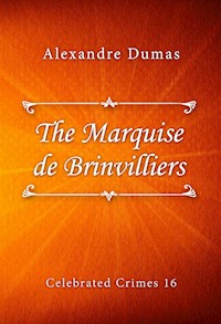 The Marquise de Brinvilliers - Dumas Alexandre - E-Book