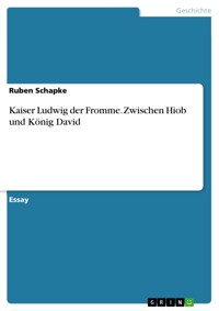 Kaiser Ludwig der Fromme. Zwischen Hiob und König David - Ruben Schapke - E-Book