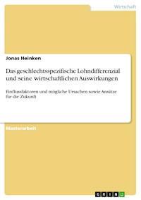 Das geschlechtsspezifische Lohndifferenzial und seine wirtschaftlichen Auswirkungen - Jonas Heinken - E-Book