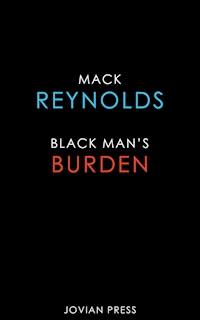 Black Man's Burden - Mack Reynolds - E-Book