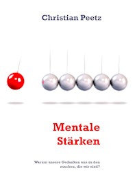 Mentale Stärken - Christian Peetz - E-Book