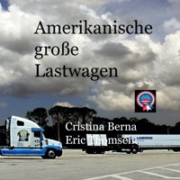 Amerikanische große Lastwagen - Cristina Berna - E-Book