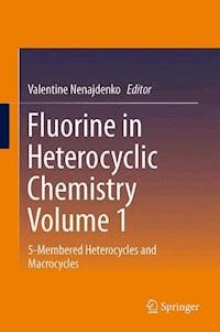 Fluorine in Heterocyclic Chemistry Volume 1 -  - E-Book