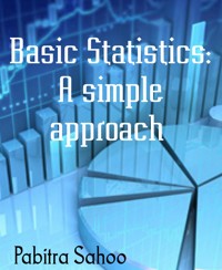 Basic Statistics: A simple approach - Pabitra Sahoo - E-Book