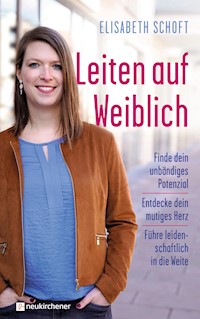 Leiten auf Weiblich - Elisabeth Schoft - E-Book