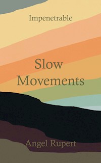 Slow Movements - Angel Rupert - E-Book