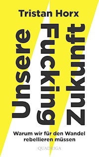 UNSERE FUCKING ZUKUNFT - Tristan Horx - E-Book