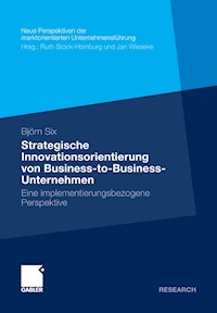 Strategische Innovationsorientierung von Business-to-Business-Unternehmen - Björn Six - E-Book