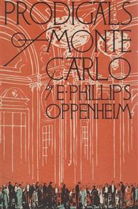 Prodigals of Monte Carlo - E. Phillips Oppenheim - E-Book